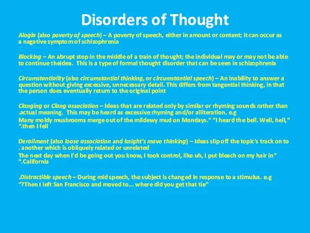 Disorders of Thought Alogia (also poverty of speech) – A poverty