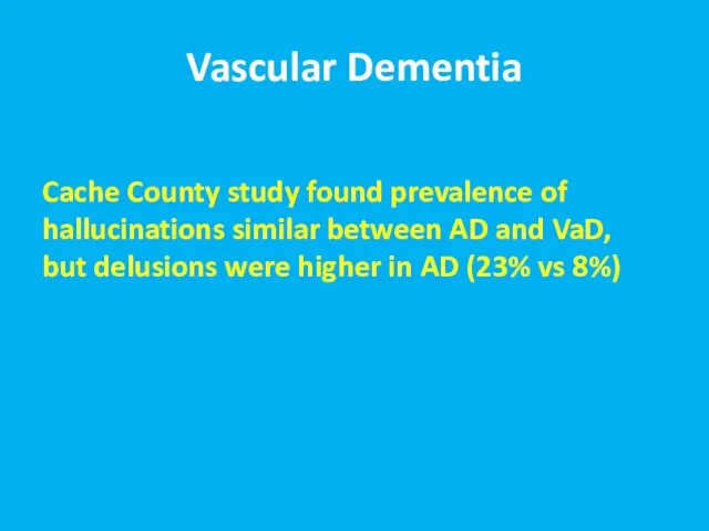 Vascular Dementia Cache County study found prevalence of hallucinations similar between