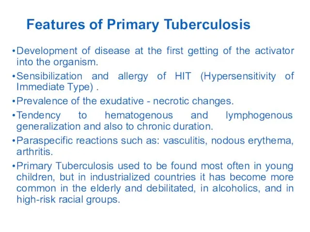 Features of Primary Tuberculosis Development of disease at the first getting