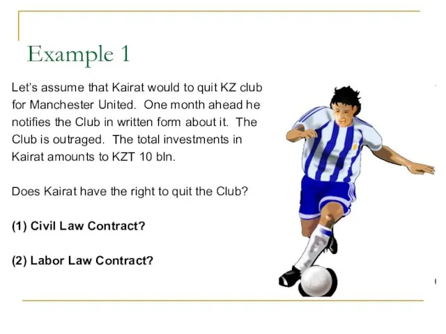 Example 1 Let’s assume that Kairat would to quit KZ club