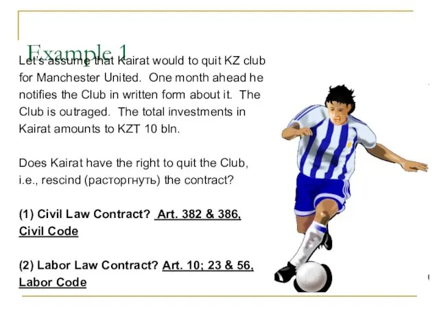 Example 1 Let’s assume that Kairat would to quit KZ club