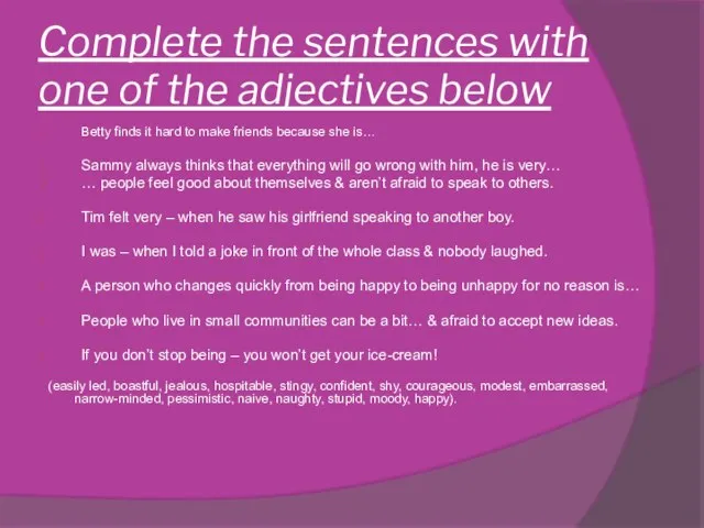 Complete the sentences with one of the adjectives below Betty finds