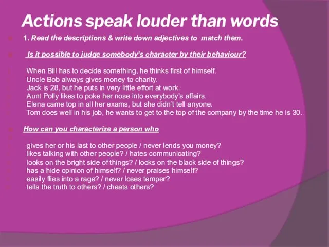 Actions speak louder than words 1. Read the descriptions & write