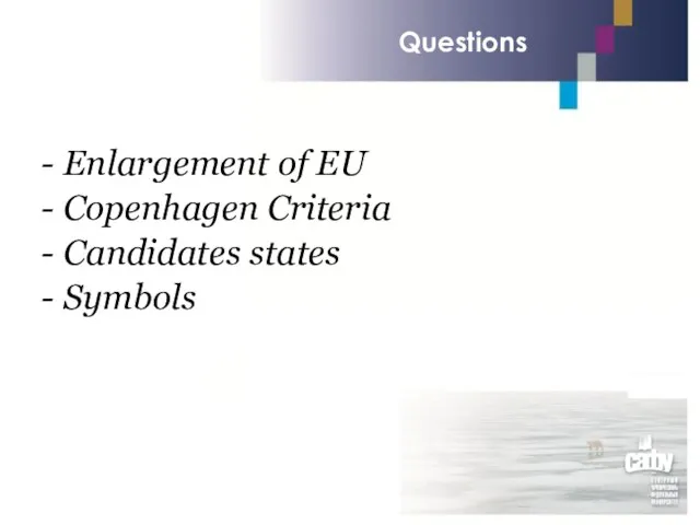 Questions Enlargement of EU Copenhagen Criteria Candidates states Symbols