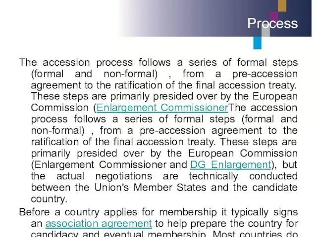 Process The accession process follows a series of formal steps (formal