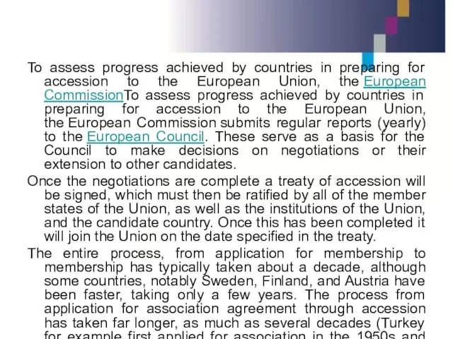 To assess progress achieved by countries in preparing for accession to