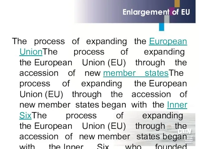 The process of expanding the European UnionThe process of expanding the