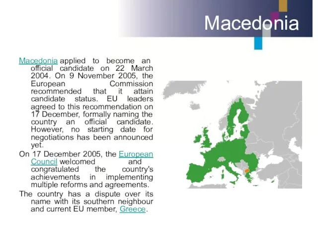 Macedonia Macedonia applied to become an official candidate on 22 March