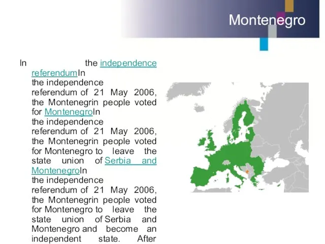 Montenegro In the independence referendumIn the independence referendum of 21 May