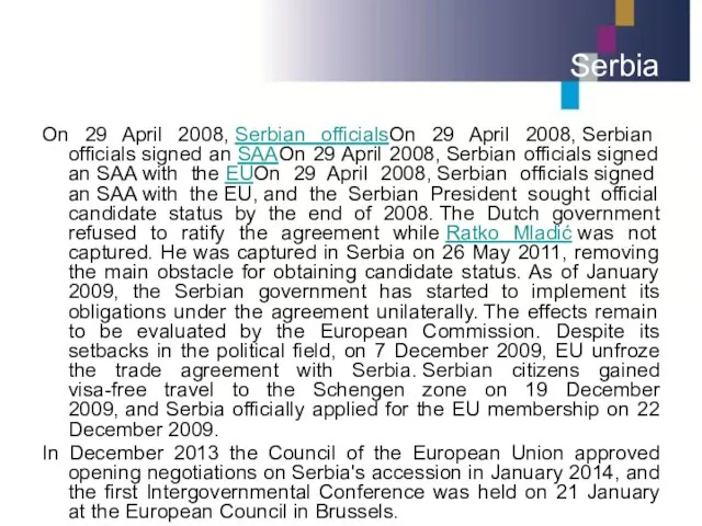 Serbia On 29 April 2008, Serbian officialsOn 29 April 2008, Serbian