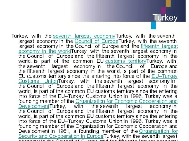 Turkey Turkey, with the seventh largest economyTurkey, with the seventh largest