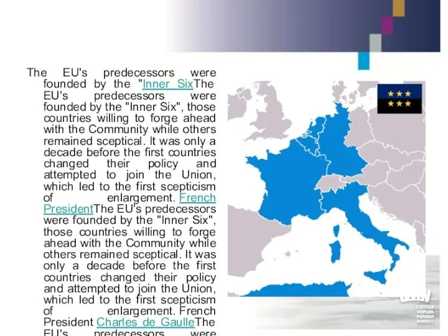 The EU's predecessors were founded by the "Inner SixThe EU's predecessors