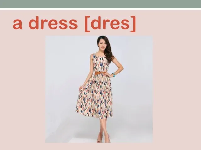 a dress [dres]