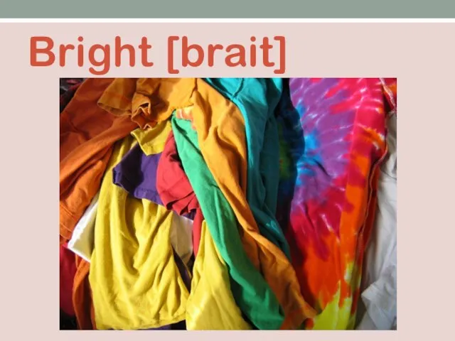 Bright [brait]