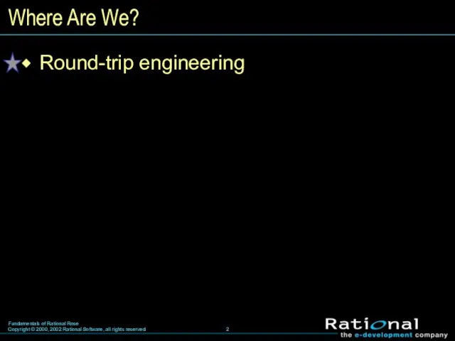 Where Are We? Round-trip engineering
