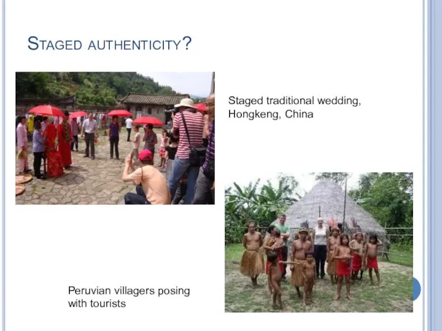 Staged authenticity? Staged traditional wedding, Hongkeng, China Peruvian villagers posing with tourists