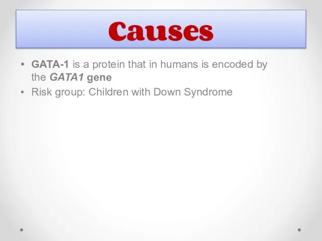 Causes GATA-1 is a protein that in humans is encoded by