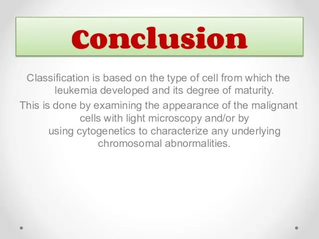 Classification is based on the type of cell from which the