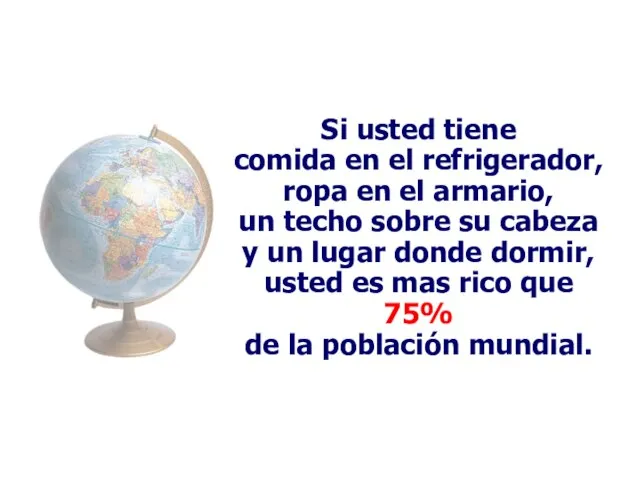 Si usted tiene comida en el refrigerador, ropa en el armario,