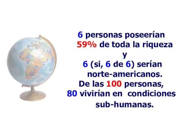 6 personas poseerían 59% de toda la riqueza y 6 (si,