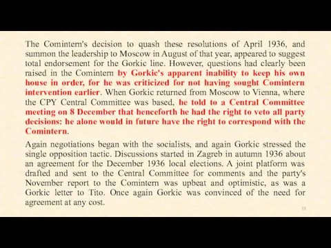 The Comintern's decision to quash these resolutions of April 1936, and