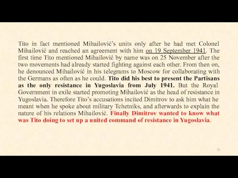 Tito in fact mentioned Mihailović’s units only after he had met