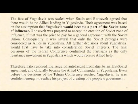 The fate of Yugoslavia was sealed when Stalin and Roosevelt agreed