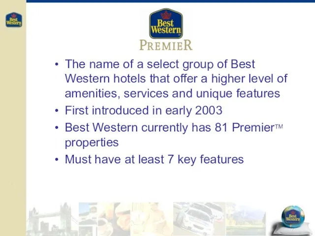 The name of a select group of Best Western hotels that