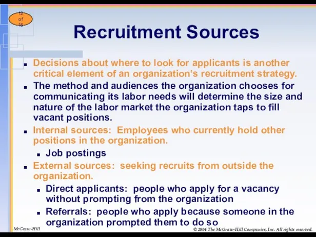 Recruitment Sources Decisions about where to look for applicants is another