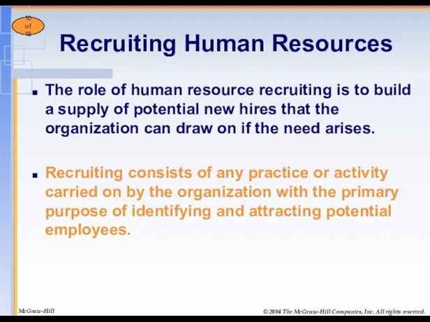 Recruiting Human Resources The role of human resource recruiting is to