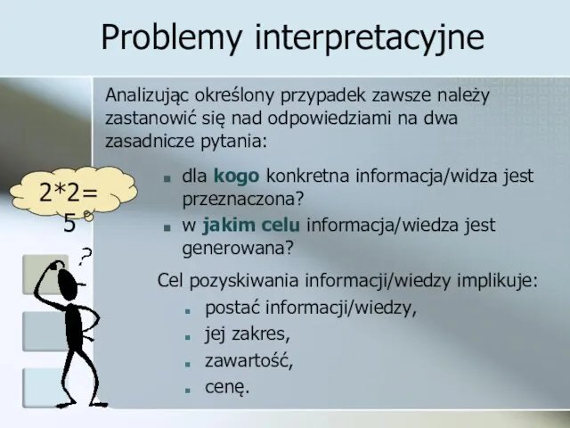 Problemy interpretacyjne dla kogo konkretna informacja/widza jest przeznaczona? w jakim celu