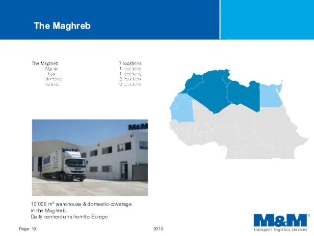 The Maghreb 10’000 m2 warehouse & domestic-coverage in the Maghreb. Daily connections from/to Europe