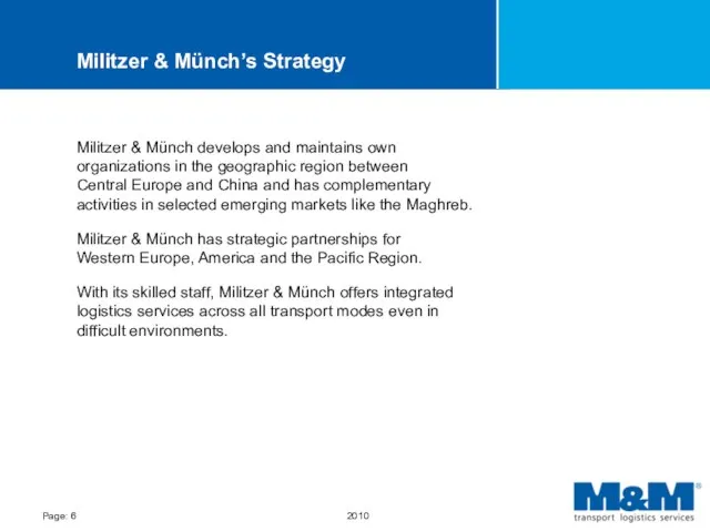 Militzer & Münch’s Strategy Militzer & Münch develops and maintains own