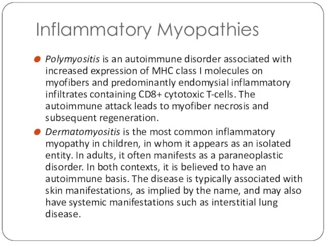 Inflammatory Myopathies Polymyositis is an autoimmune disorder associated with increased expression