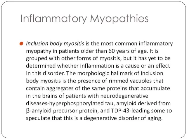 Inflammatory Myopathies Inclusion body myositis is the most common inflammatory myopathy