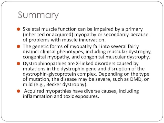 Summary Skeletal muscle function can be impaired by a primary (inherited