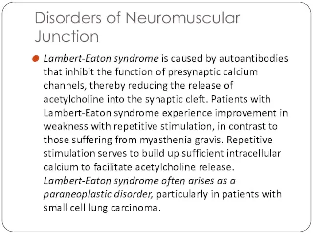 Disorders of Neuromuscular Junction Lambert-Eaton syndrome is caused by autoantibodies that
