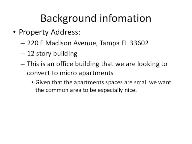 Background infomation Property Address: 220 E Madison Avenue, Tampa FL 33602