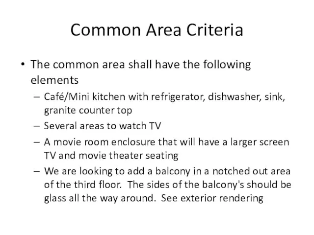 Common Area Criteria The common area shall have the following elements