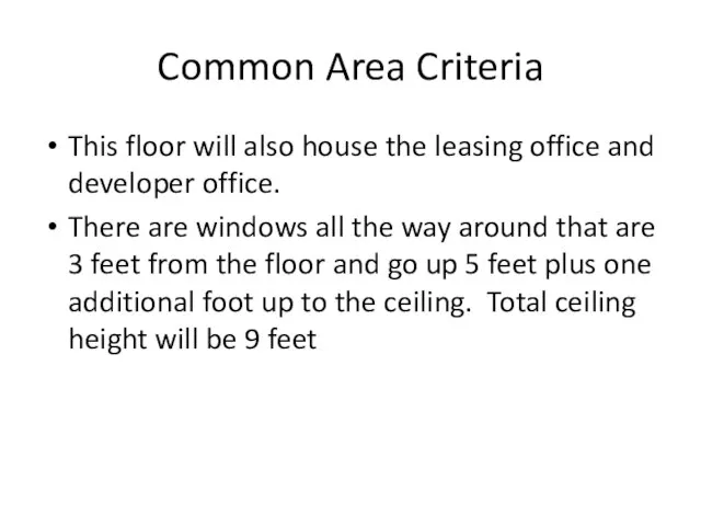 Common Area Criteria This floor will also house the leasing office