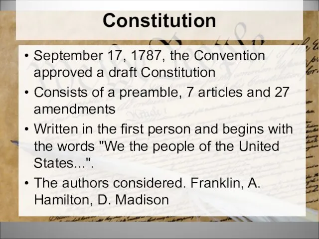Constitution September 17, 1787, the Convention approved a draft Constitution Consists