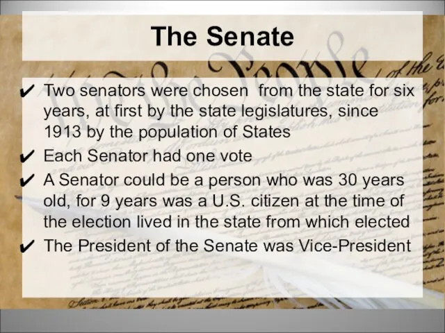 Two senators were chosen from the state for six years, at