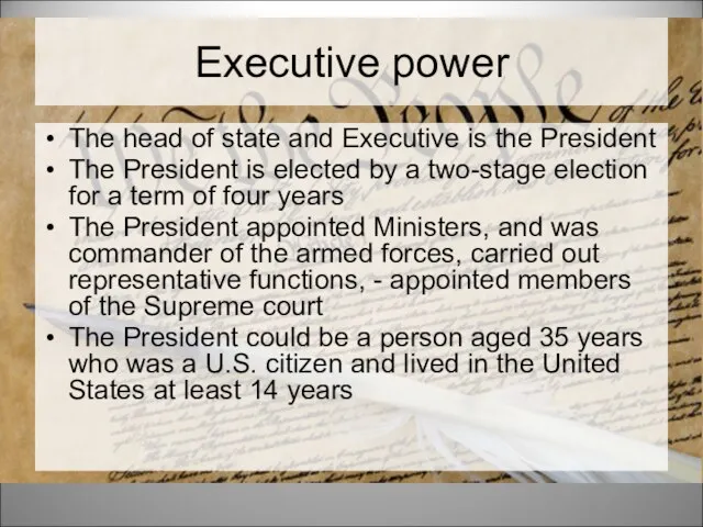 The head of state and Executive is the President The President