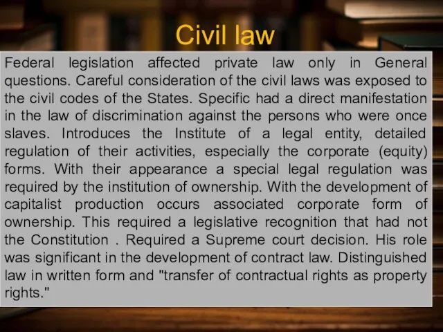 Civil law Federal legislation affected private law only in General questions.