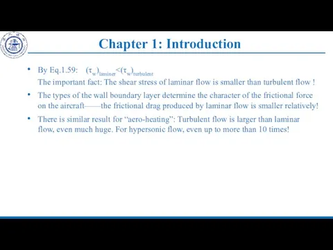 Chapter 1: Introduction By Eq.1.59: (τw)laminer The important fact: The shear