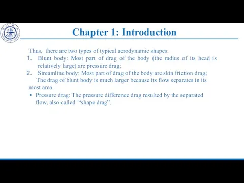 Chapter 1: Introduction Thus, there are two types of typical aerodynamic