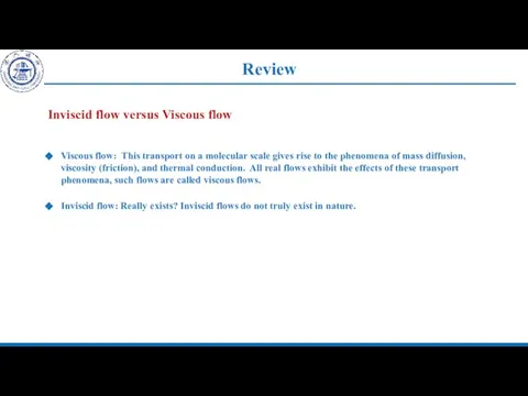 Review Inviscid flow versus Viscous flow Viscous flow: This transport on