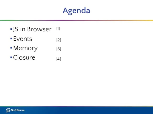 Agenda JS in Browser Events Memory Closure [1] [2] [3] [4]