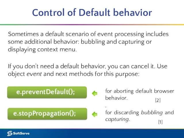 Control of Default behavior Sometimes a default scenario of event processing