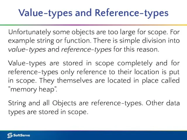 Value-types and Reference-types Unfortunately some objects are too large for scope.